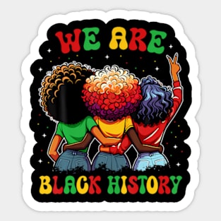 We Are Black History Proud Black African American Women Sticker